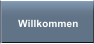 Willkommen