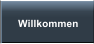 Willkommen