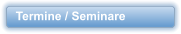 Termine / Seminare